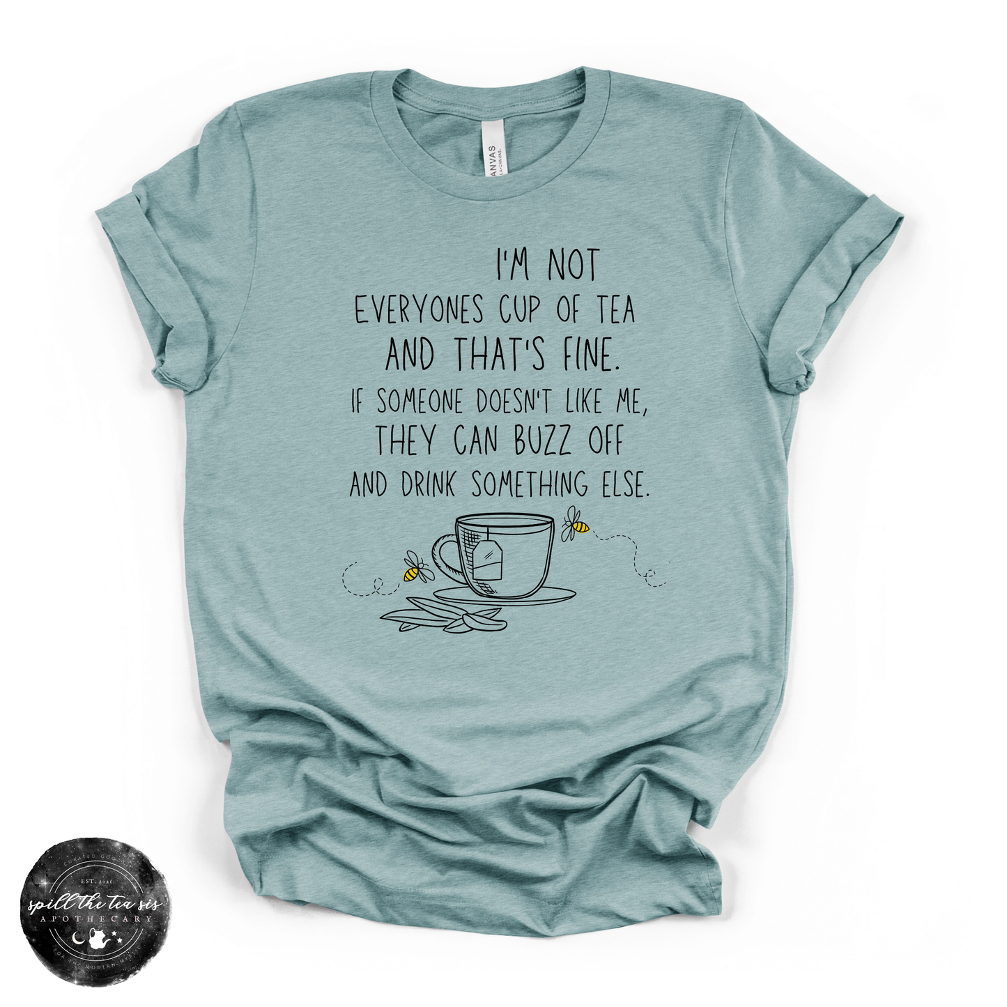 I’m Not Everyone’s Cup of Tea and That’s Fine Tee | Affirmation Graphic T-Shirt