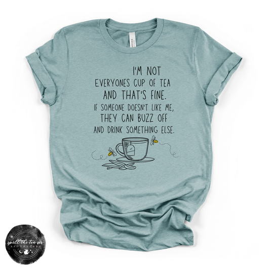 I’m Not Everyone’s Cup of Tea and That’s Fine Tee | Affirmation Graphic T-Shirt