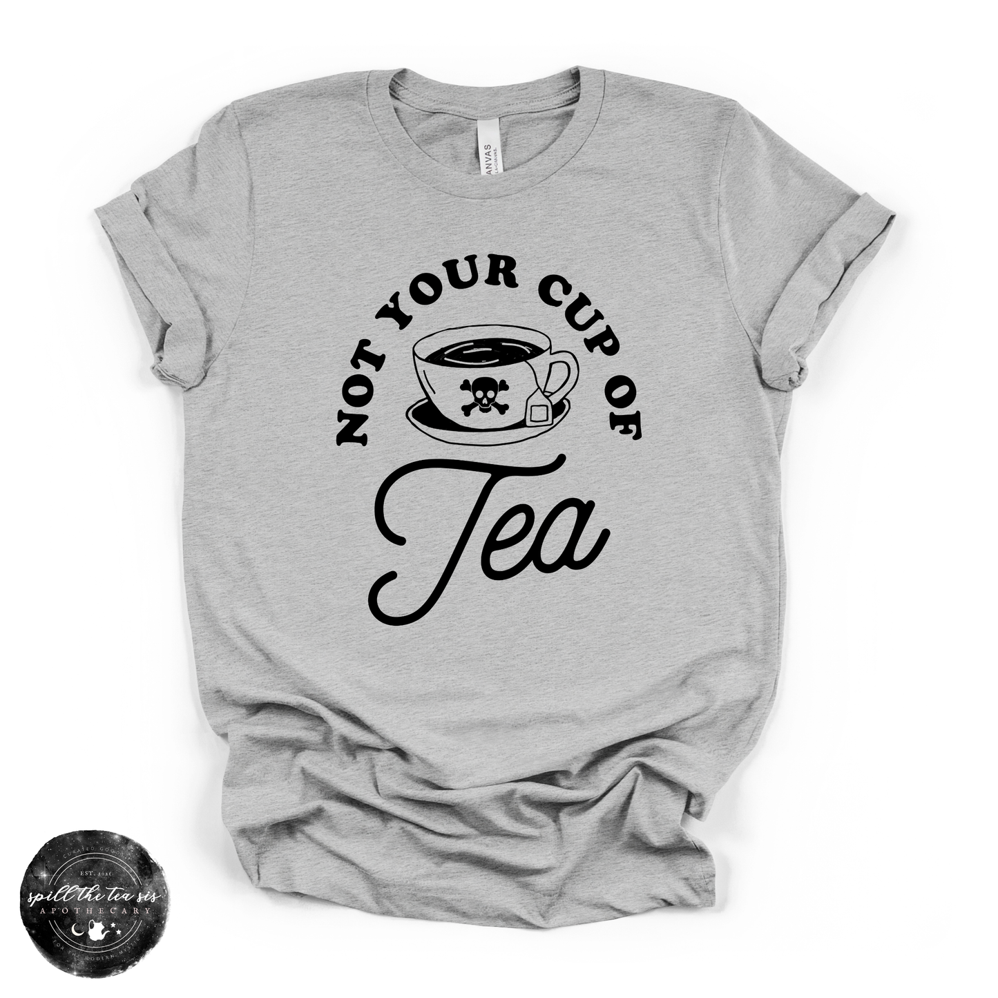 Not Your Cup of Tea Tee | Sassy Graphic T-Shirt