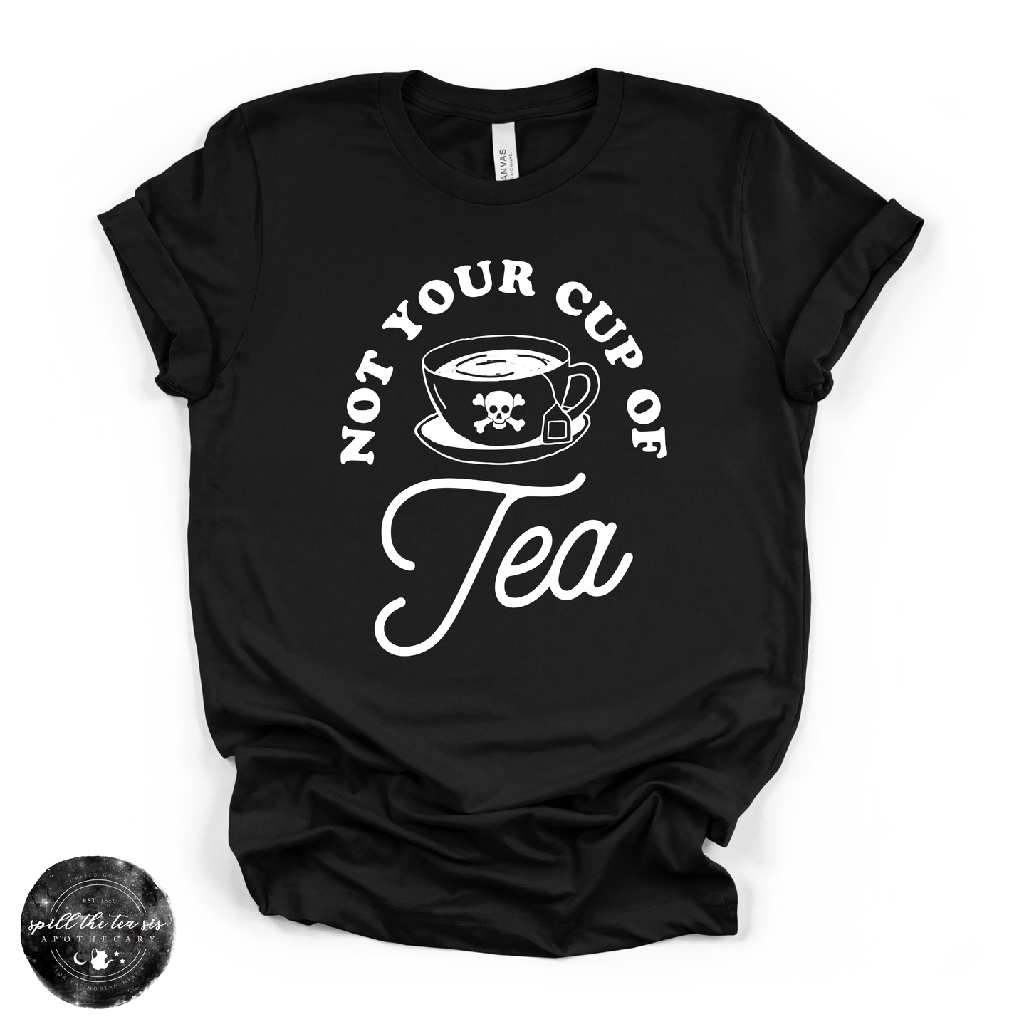 Not Your Cup of Tea Tee | Sassy Graphic T-Shirt