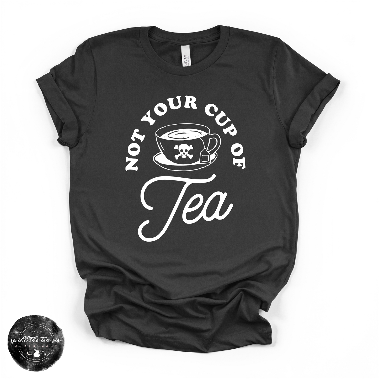 Not Your Cup of Tea Tee | Sassy Graphic T-Shirt