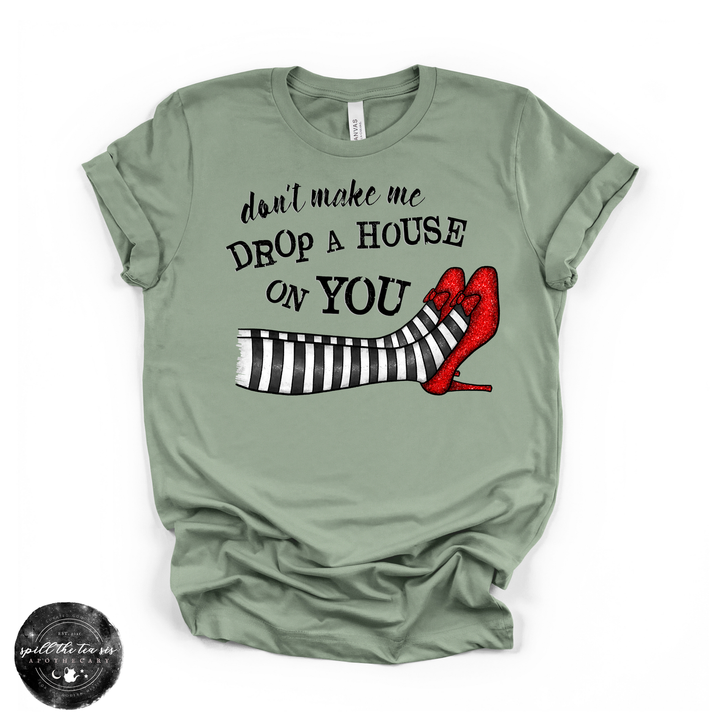 Don’t Make Me Drop a House on You Tee | Witchy Graphic T-Shirt