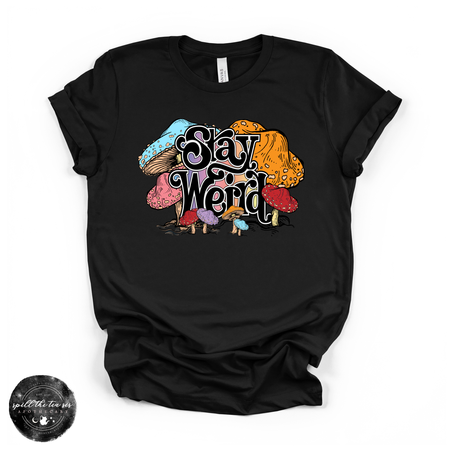 Stay Weird Mushroom Tee | Bella + Canvas Graphic T-Shirt
