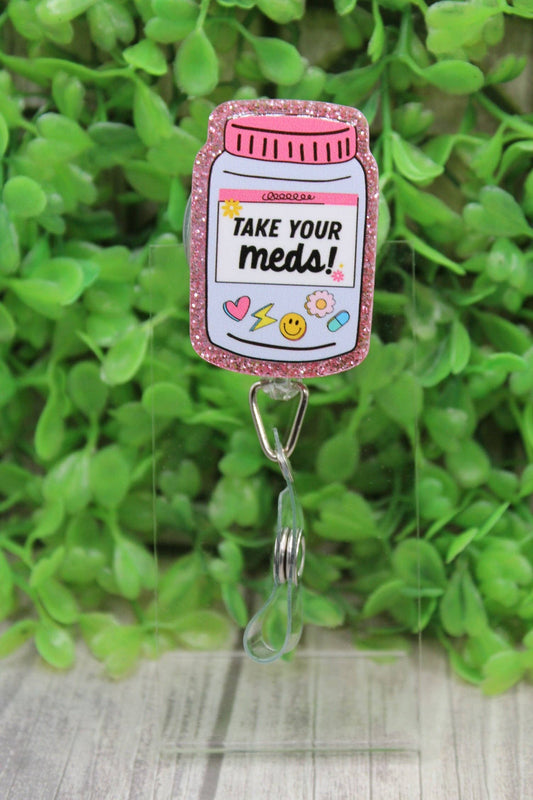 Take Your Meds! Badge/ID Holder Reel